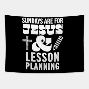 Sundays Are For Jesus and Lesson Planning God Christian Teacher Tapestry