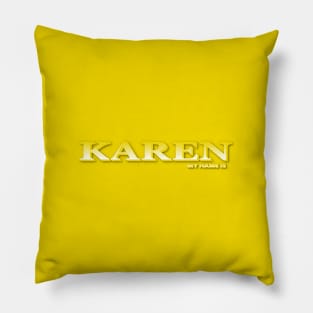 KAREN. MY NAME IS KAREN. SAMER BRASIL Pillow