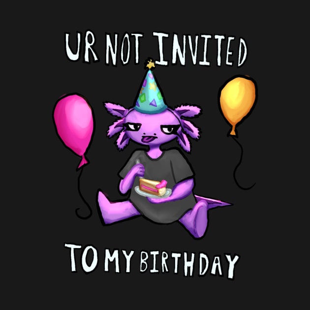 Ur Not Invited To My Birthday by Vallerie Illustrations 