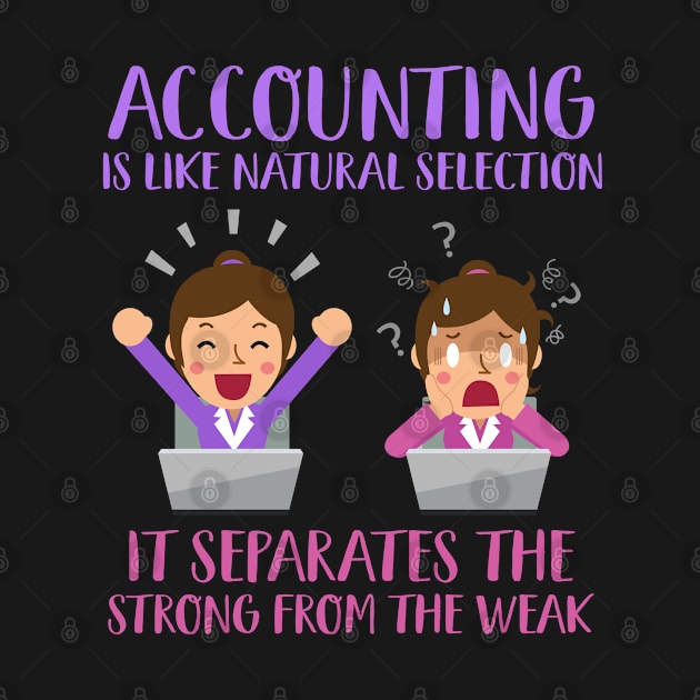 Accounting is like natural selection  Accounting tax season by Caskara