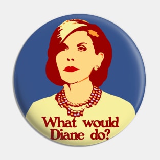 What Would Diane Do? Pin