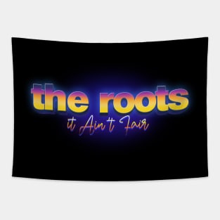 it ain't fair the roots Tapestry