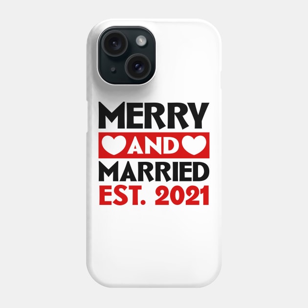 Merry and Married 2021 Phone Case by colorsplash