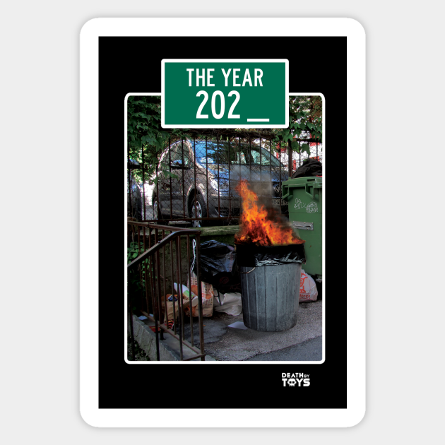 Garbage Fire Year 202_ - Happy New Year - Sticker