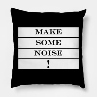 make some noise Pillow