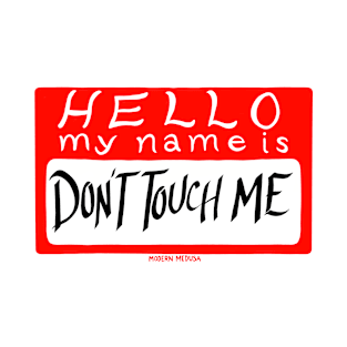 Don't Touch Me T-Shirt