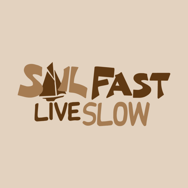 Sail Fast Live Slow boating shirt by Sailfaster Designs