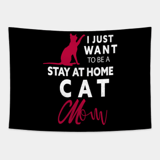 I JUST WANT TO BE STAY AT HOME CAT MOM Tapestry