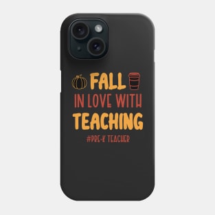 Fall In Love With Teaching Pre-K Teacher / Funny Thanksgiving Coffe Lovers Gift Idea Phone Case