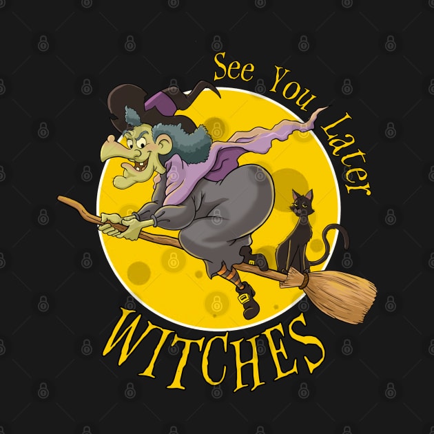 See You Later Witches Shirt, Halloween Shirt, Halloween Love by GAMAS Threads