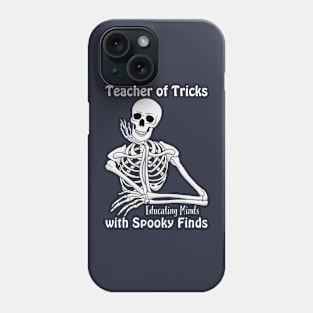 Teacher of Tricks - Funny Quote Phone Case