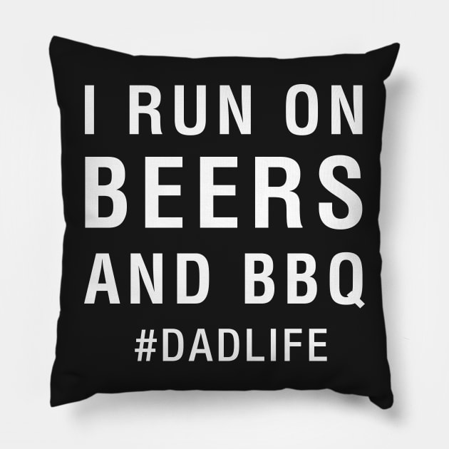 I Run on Beers and BBQ Dad Life Pillow by CityNoir