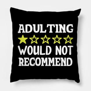 Adulting 1 Star Review Would Not Recommend Funny Popular Memes Pillow