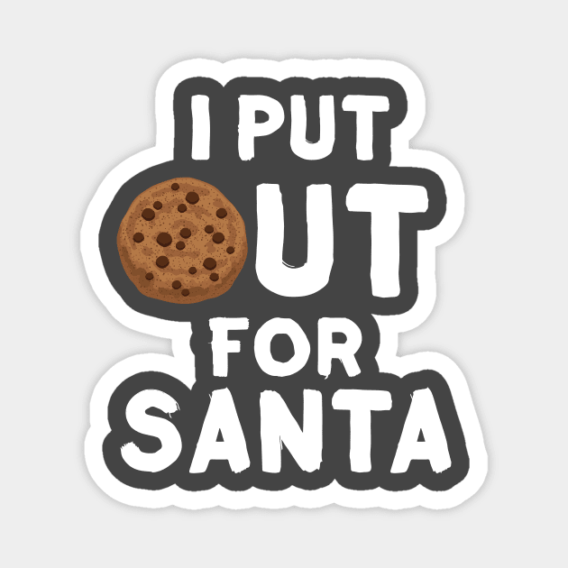 I Put Out For Santa Funny Milk And Cookies Christmas Magnet by Mayzin