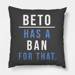 Beto has a ban for that presidential campaign Pillow