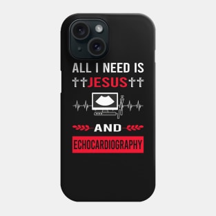 I Need Jesus And Echocardiography Echocardiographer Echocardiogram Ultrasound Phone Case