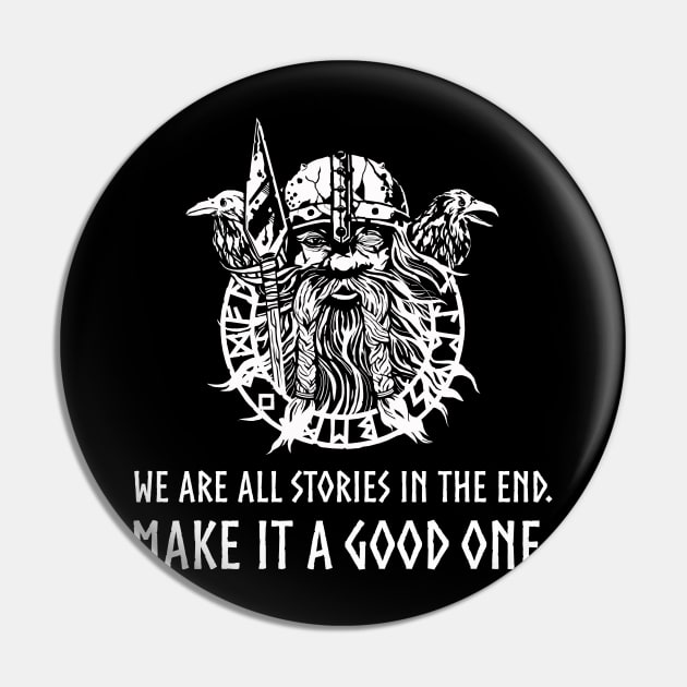 Viking Mythology God Odin - We are all stories in the end. Make it a good one. Pin by Styr Designs