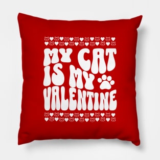 My Cat Is My Valentine Pillow