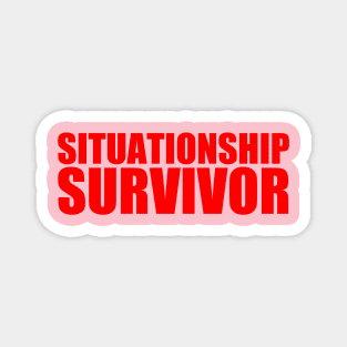 Situationship Survivor Magnet