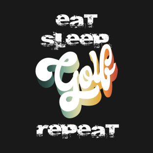 Eat Sleep Golf Repeat T-Shirt