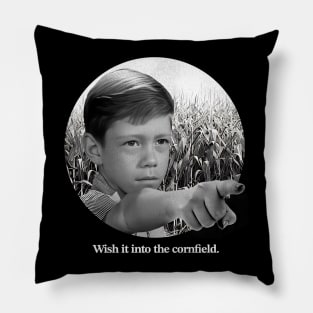 Wish It Into The Cornfield Pillow