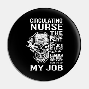 Circulating Nurse T Shirt - The Hardest Part Gift Item Tee Pin