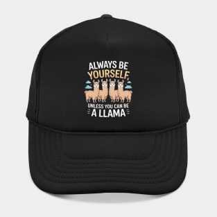 Llama Squad Always Be Yourself Unless You Can Be A Llama Hat