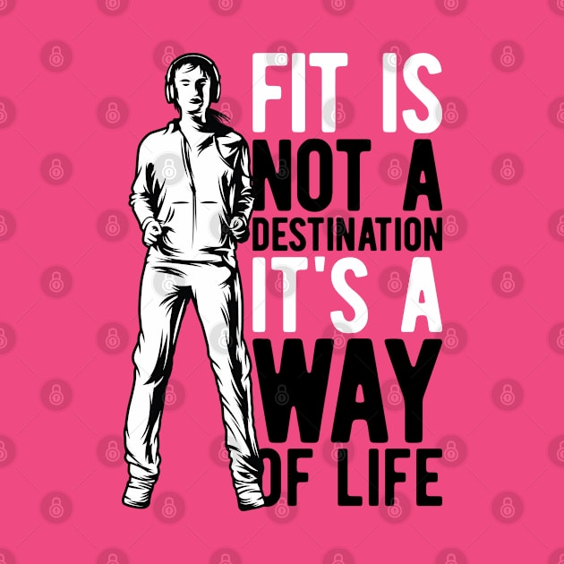 Fit Is Not A Destination by Verboten