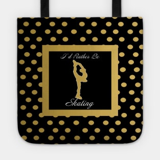 I'd Rather Be Skating in Gold and Black Tote