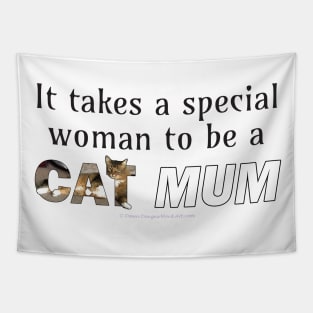 It takes a special woman to be a cat mum - Somali abyssianian cat long hair oil painting word art Tapestry