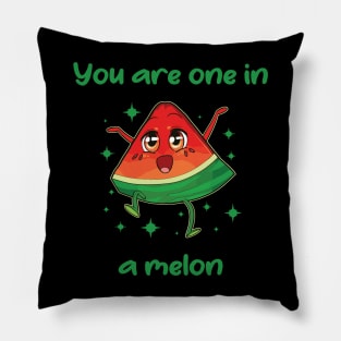 You are one in a melon Pillow