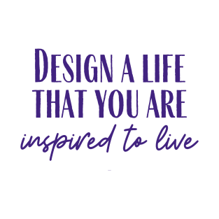 Design a Life T-Shirt