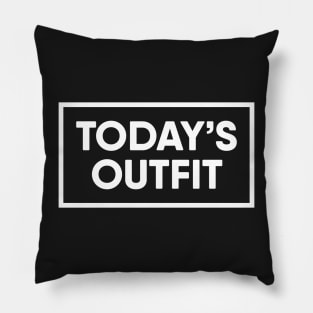 Today's Outfit Pillow