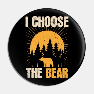 I Choose The Bear Pin