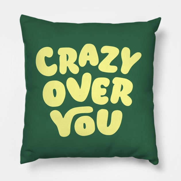 Crazy Over You in Green and Yellow Pillow by MotivatedType