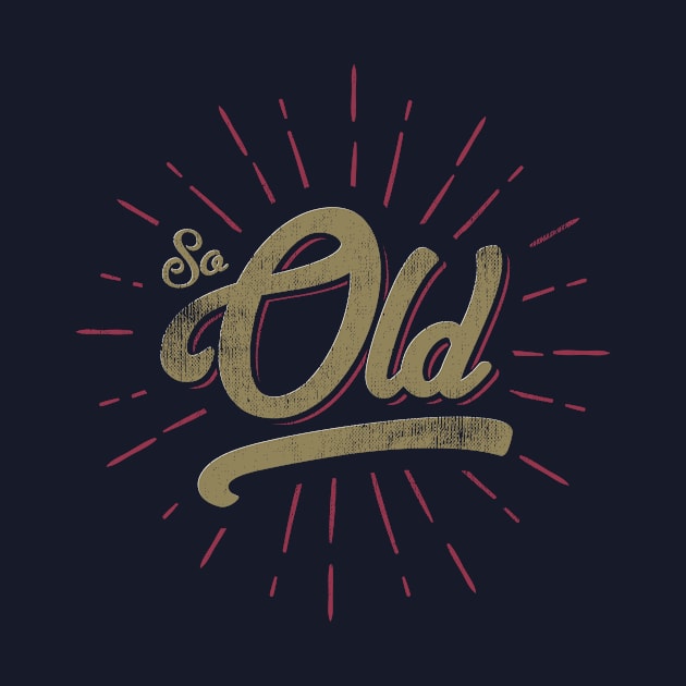 SO OLD by snevi