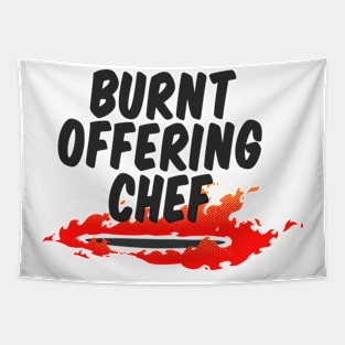 burnt offering chef Tapestry