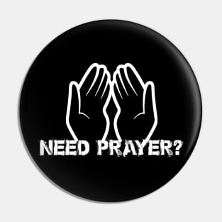 Need Prayer? - Evangelism Tee Pin