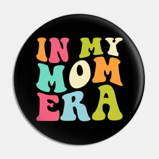 In My Mom Era Funny mommy Mother Pin