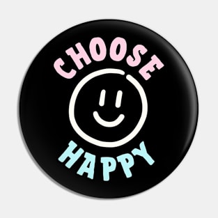 Choose Happy Pin