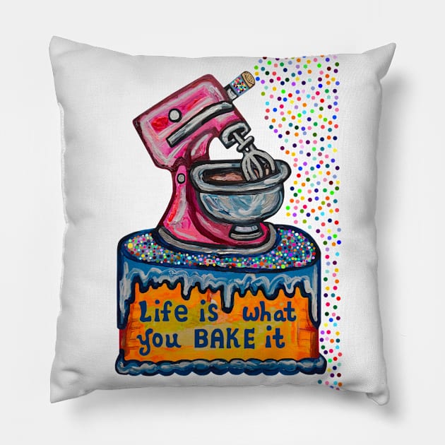 Life Is What You Bake It Pillow by Art by Deborah Camp