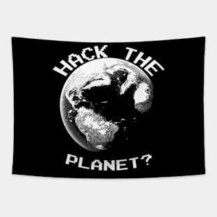 Hack The Planet? (White Text) Tapestry