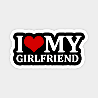 I Love My Girlfriend Magnet