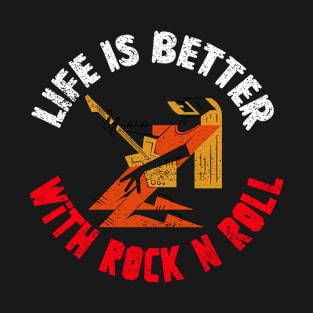 LIFE IS BETTER WITH ROCK AND ROLL T-Shirt