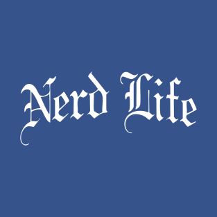 Nerd Life T-Shirt