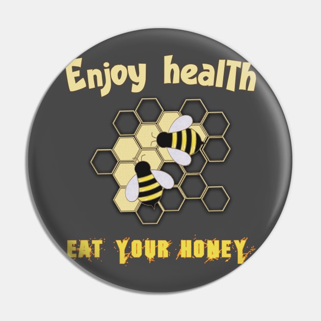 Enjoy health eat your honey Pin by TeeText