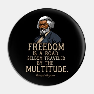 Frederick Douglass Quote Gift for Black History Month Pin