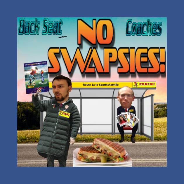 No Swapsies by Back Seat Coaches