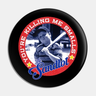 You're Killing Me Smalls quote Pin