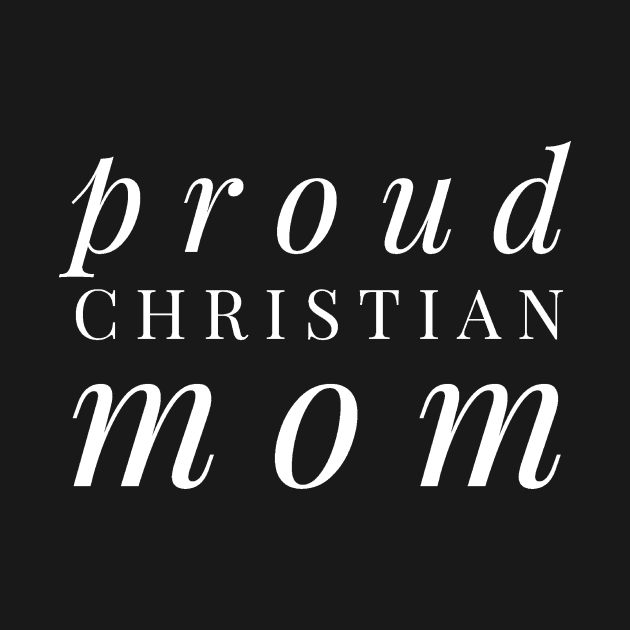 Proud Christian Mom by 2CreativeNomads